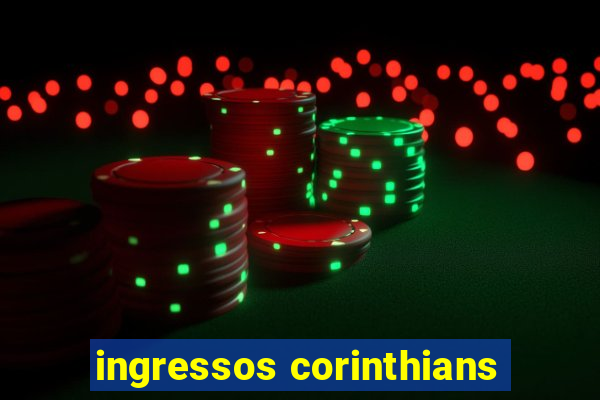 ingressos corinthians